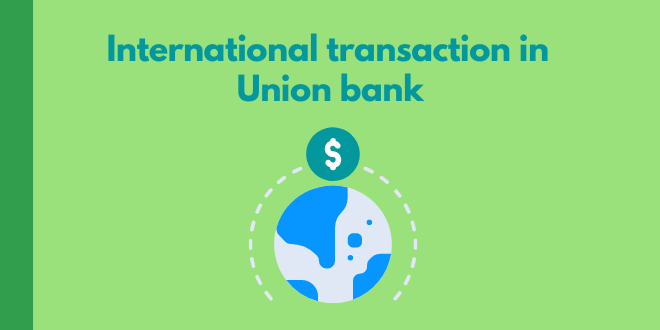 How to enable international transaction on union bank of India? 1