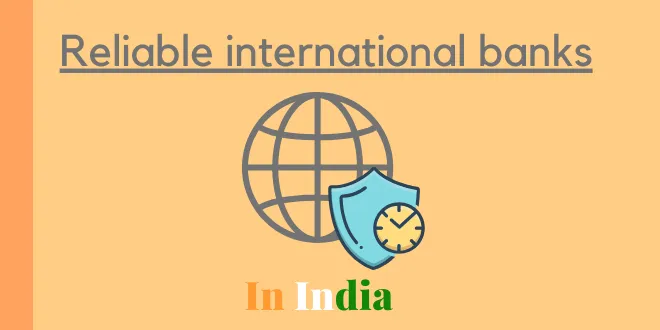 OMG! The Most Reliable International Banks in India Ever! BanksForYou