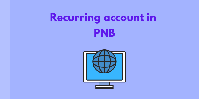 How to open a recurring deposit in PNB online? 4