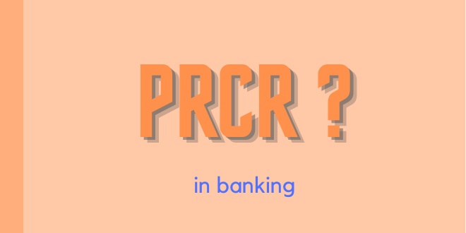 What is a PRCR in banking? 1