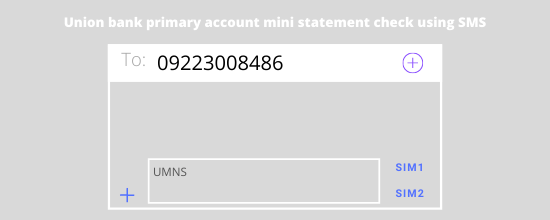 Union bank's primary account mini statement check using SMS
