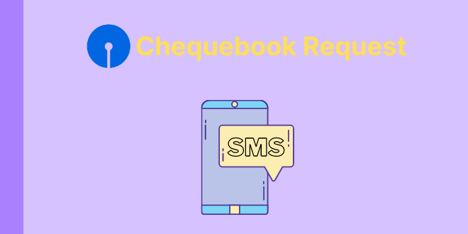 Quickly request Chequebook in SBI using SMS BanksForYou