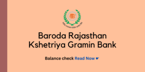 Baroda Rajasthan Kshetriya Gramin Bank Balance Check