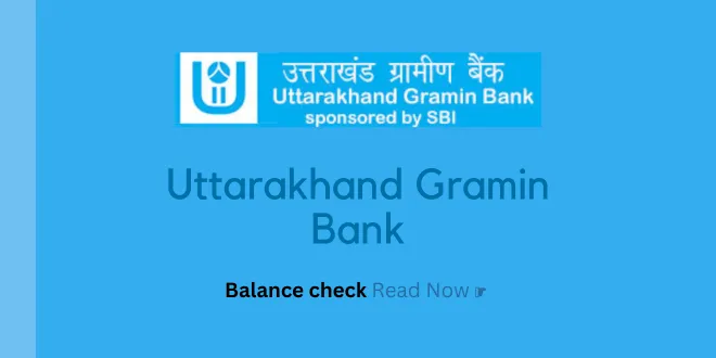 Uttarakhand Gramin Bank balance check