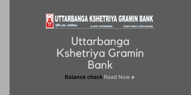 Uttarbanga Kshetriya Gramin Bank balance check